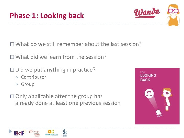 Phase 1: Looking back � What do we still remember about the last session?