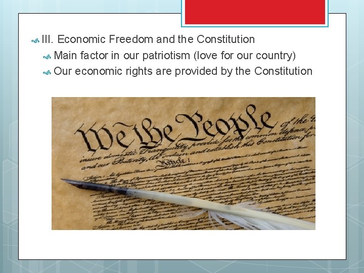  III. Economic Freedom and the Constitution Main factor in our patriotism (love for