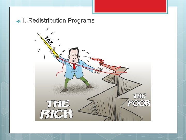  II. Redistribution Programs 