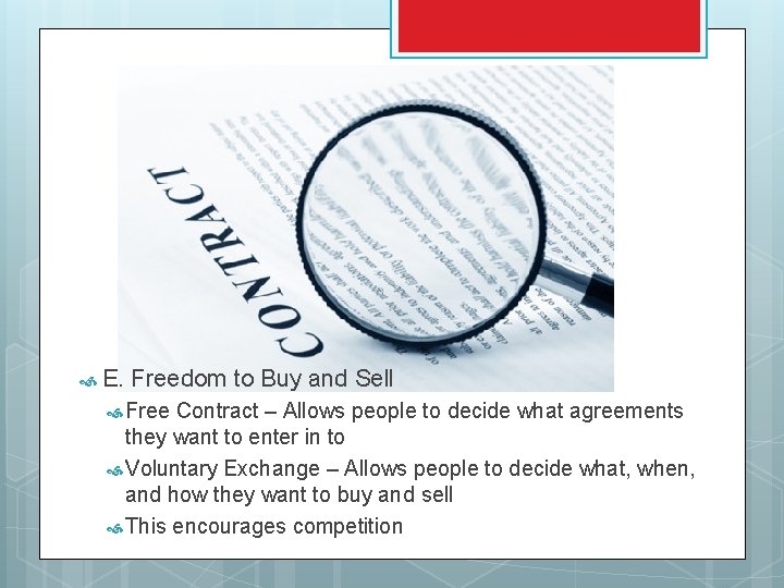  E. Freedom to Buy and Sell Free Contract – Allows people to decide
