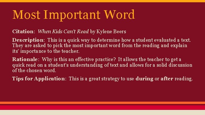 Most Important Word Citation: When Kids Can’t Read by Kylene Beers Description: This is