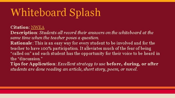 Whiteboard Splash Citation: NWEA Description: Students all record their answers on the whiteboard at