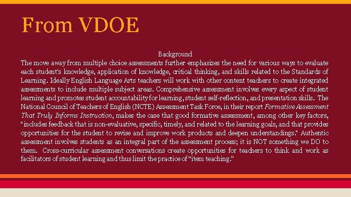 From VDOE Background The move away from multiple choice assessments further emphasizes the need