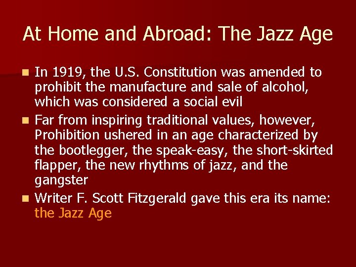 At Home and Abroad: The Jazz Age In 1919, the U. S. Constitution was