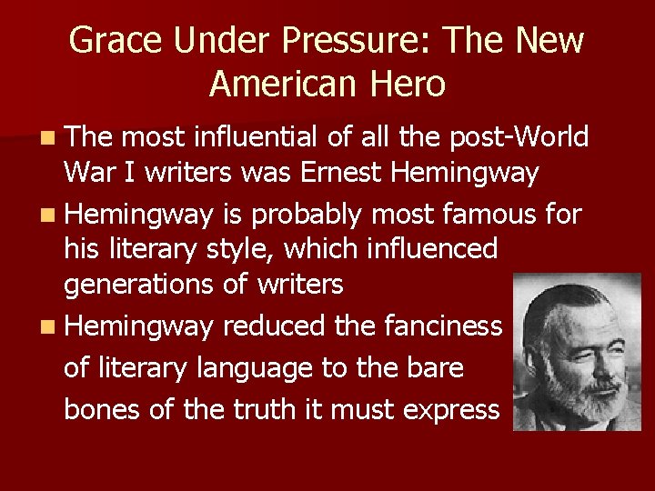 Grace Under Pressure: The New American Hero n The most influential of all the