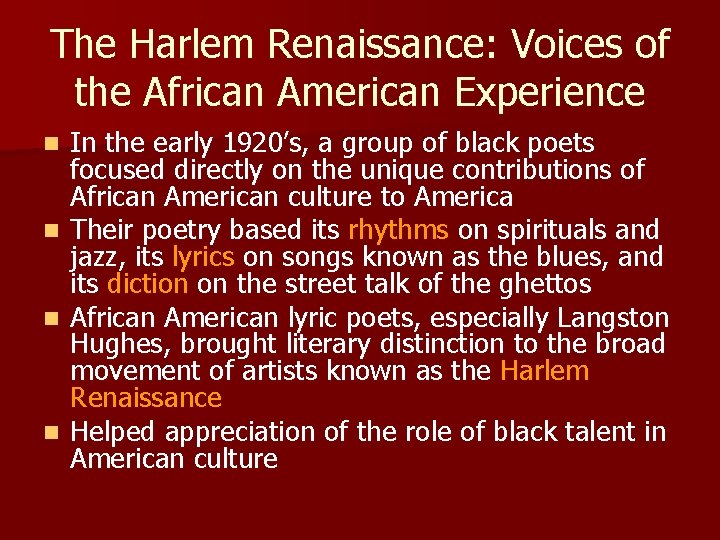 The Harlem Renaissance: Voices of the African American Experience n n In the early