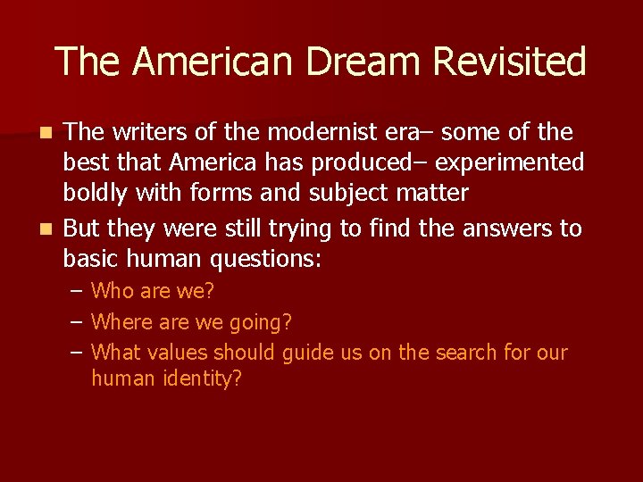 The American Dream Revisited The writers of the modernist era– some of the best