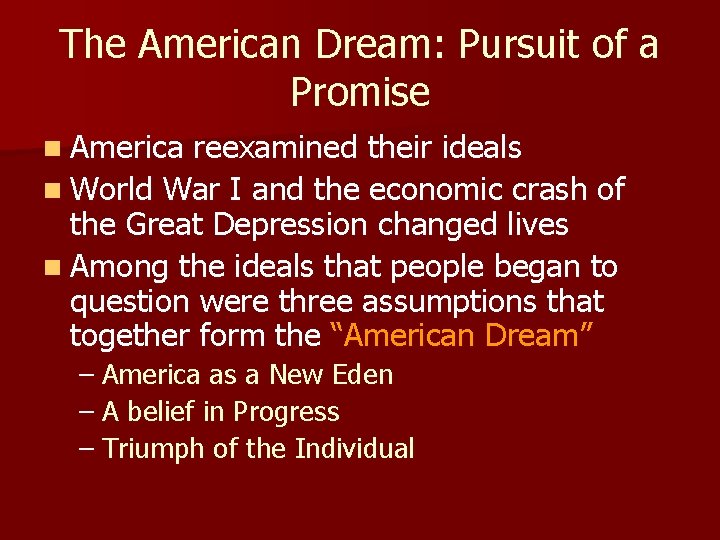 The American Dream: Pursuit of a Promise n America reexamined their ideals n World