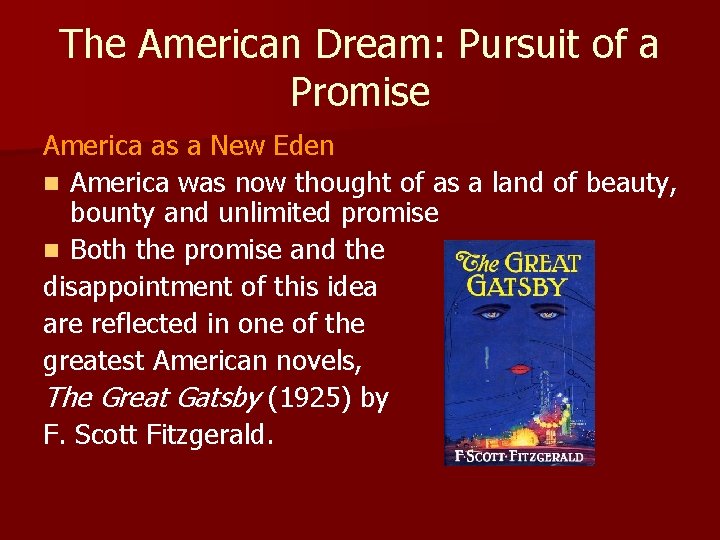 The American Dream: Pursuit of a Promise America as a New Eden n America