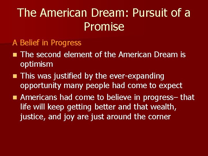 The American Dream: Pursuit of a Promise A Belief in Progress n The second