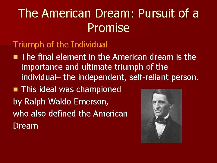 The American Dream: Pursuit of a Promise Triumph of the Individual n The final