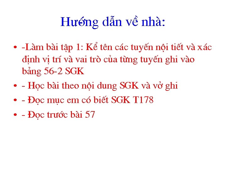 Hư íng dÉn vÒ nhµ: • -Lµm bµi tËp 1: KÓ tªn c¸c tuyÕn