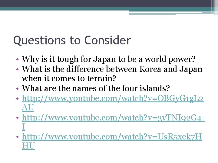 Questions to Consider • Why is it tough for Japan to be a world