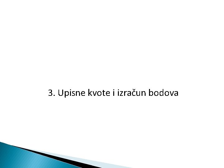 3. Upisne kvote i izračun bodova 