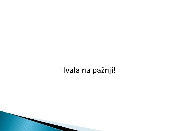 Hvala na pažnji! 