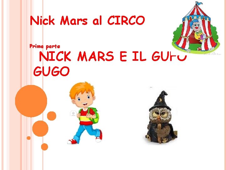 Nick Mars al CIRCO Prima parte NICK MARS E IL GUFO GUGO 