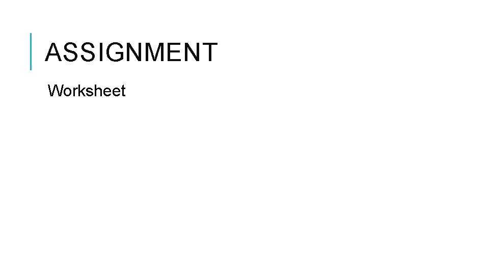 ASSIGNMENT Worksheet 