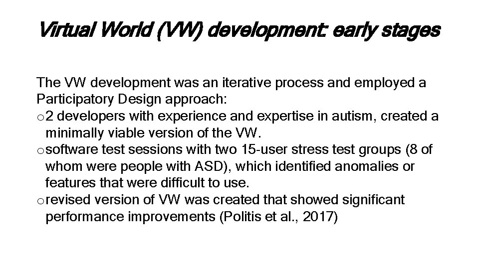 Virtual World (VW) development: early stages The VW development was an iterative process and