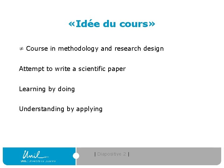  «Idée du cours» ≠ Course in methodology and research design Attempt to write