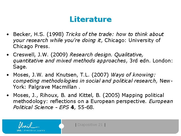 Literature • Becker, H. S. (1998) Tricks of the trade: how to think about