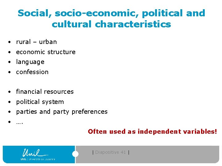 Social, socio-economic, political and cultural characteristics • rural – urban • economic structure •