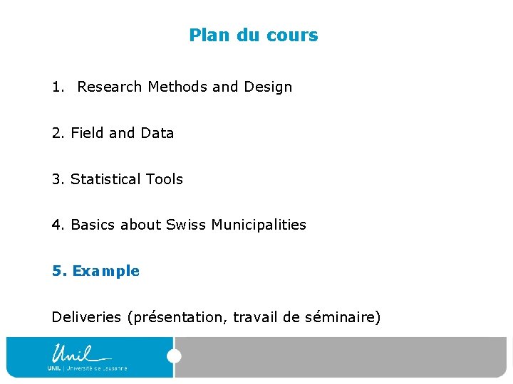 Plan du cours 1. Research Methods and Design 2. Field and Data 3. Statistical