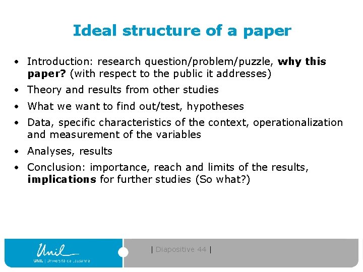 Ideal structure of a paper • Introduction: research question/problem/puzzle, why this paper? (with respect