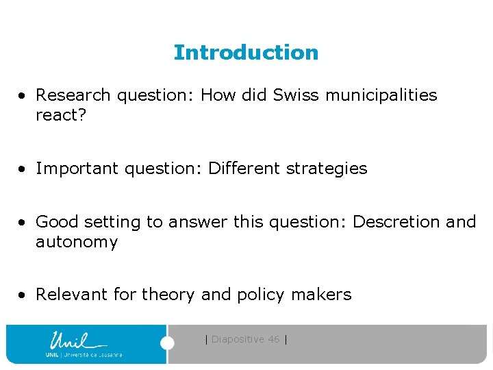 Introduction • Research question: How did Swiss municipalities react? • Important question: Different strategies