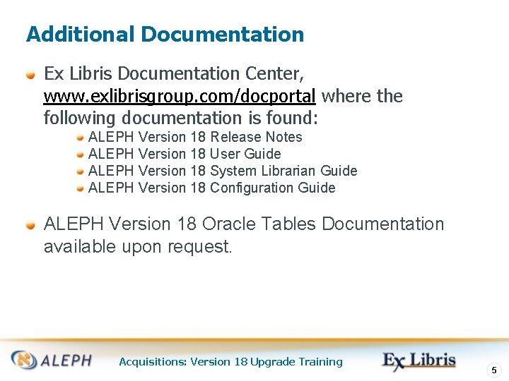 Additional Documentation Ex Libris Documentation Center, www. exlibrisgroup. com/docportal where the following documentation is