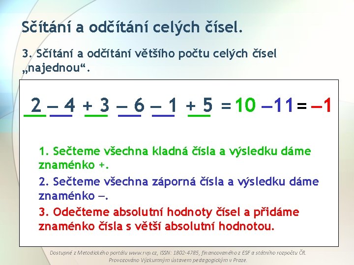 Sčítání a odčítání celých čísel. 3. Sčítání a odčítání většího počtu celých čísel „najednou“.