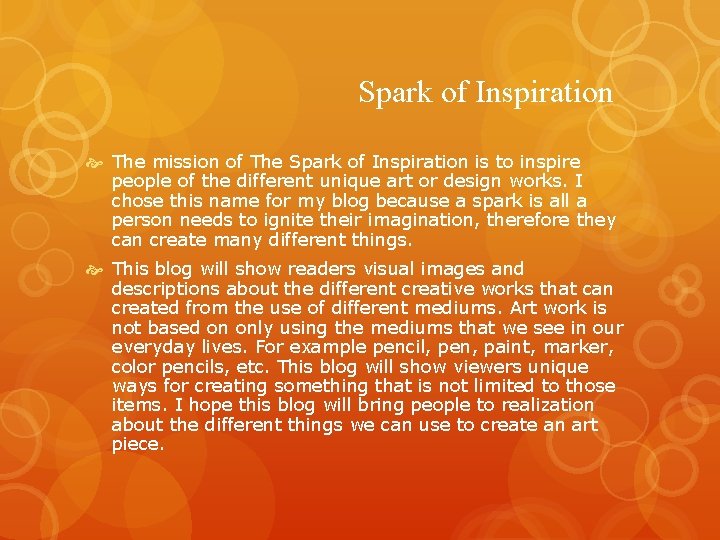 Spark of Inspiration The mission of The Spark of Inspiration is to inspire people