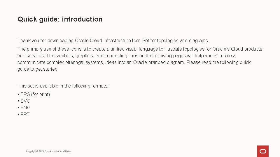 Quick guide: introduction Thank you for downloading Oracle Cloud Infrastructure Icon Set for topologies