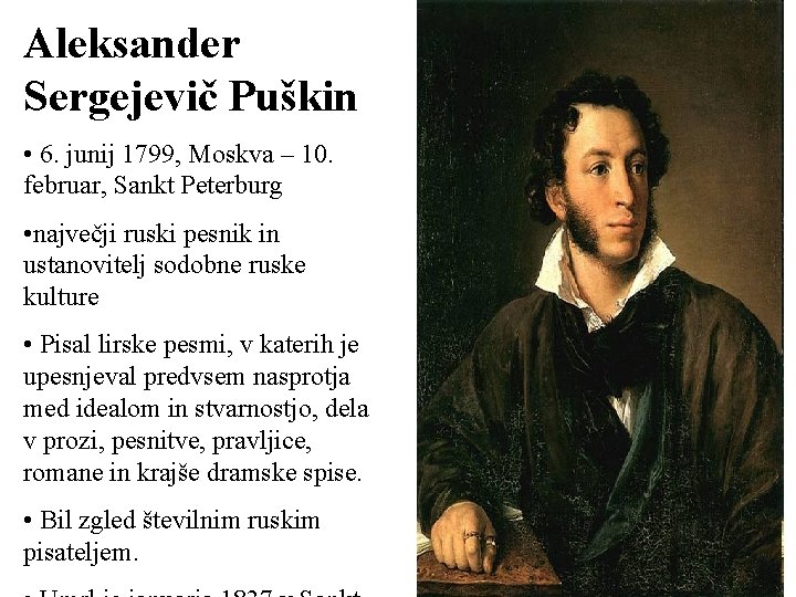 Aleksander Sergejevič Puškin • 6. junij 1799, Moskva – 10. februar, Sankt Peterburg •