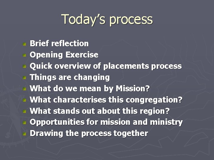 Today’s process Brief reflection Opening Exercise Quick overview of placements process Things are changing