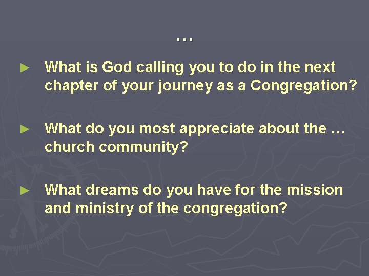 … ► What is God calling you to do in the next chapter of