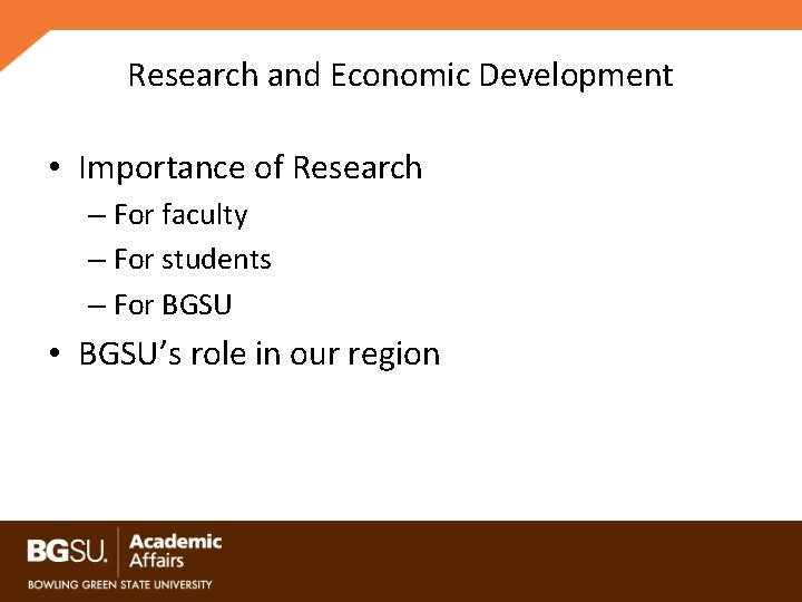 Research and Economic Development • Importance of Research – For faculty – For students