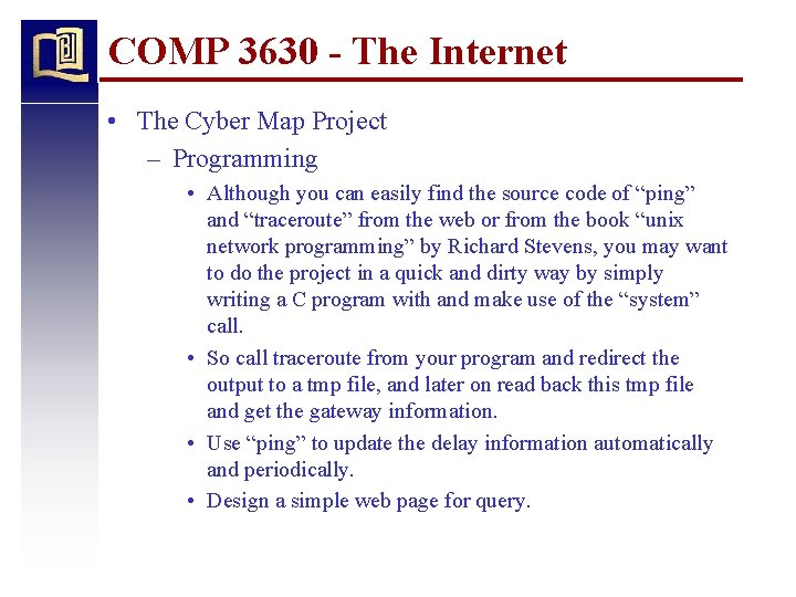COMP 3630 - The Internet • The Cyber Map Project – Programming • Although