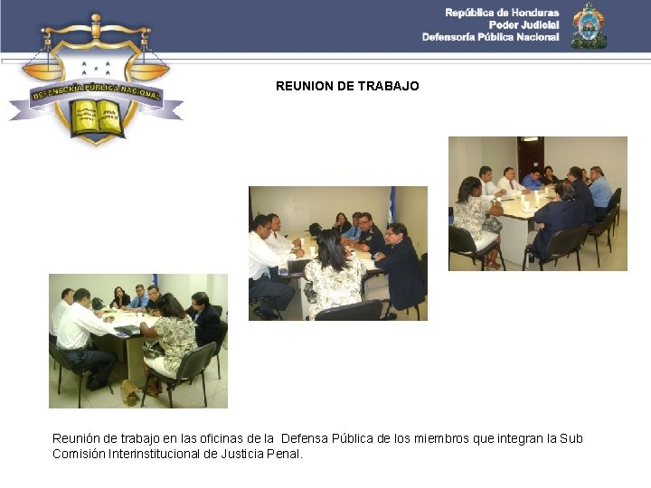 REUNION DE TRABAJO Reunión de trabajo en las oficinas de la Defensa Pública de