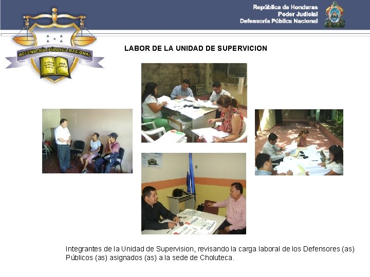 LABOR DE LA UNIDAD DE SUPERVICION Integrantes de la Unidad de Supervision, revisando la