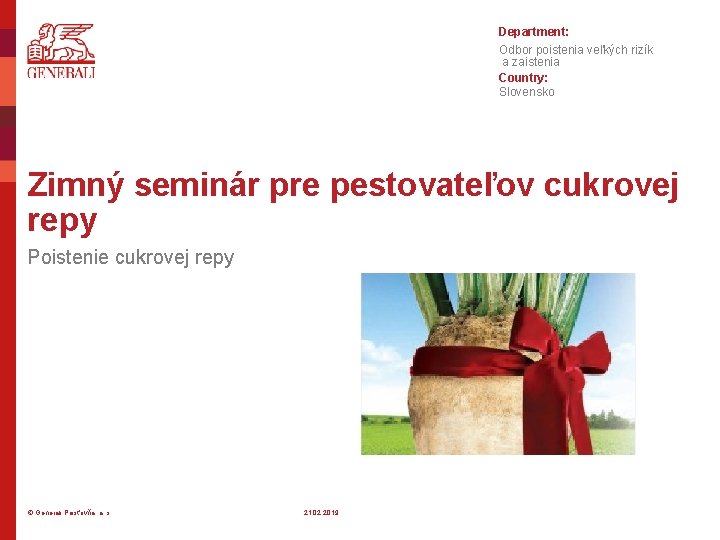 Department: Odbor poistenia veľkých rizík a zaistenia Country: Slovensko Zimný seminár pre pestovateľov cukrovej