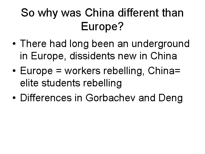 So why was China different than Europe? • There had long been an underground