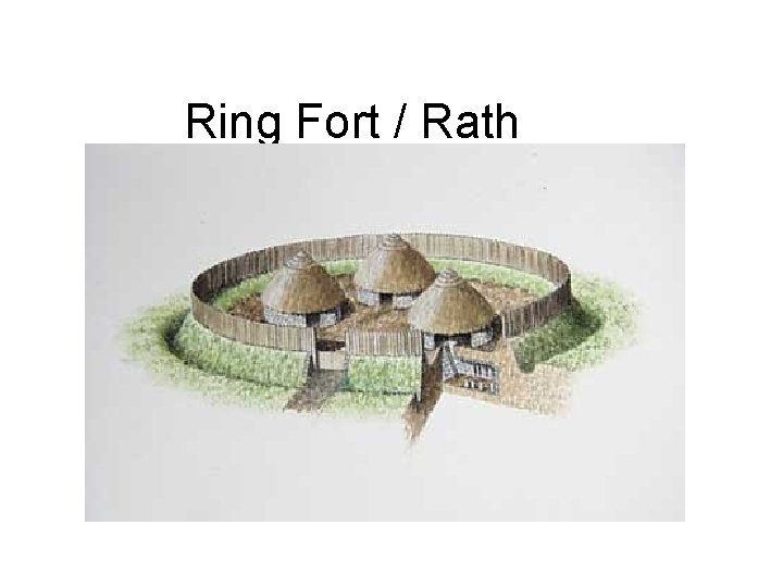 Ringfort Rath The Celts 500 BC Artifacts Society Tanaiste Ri
