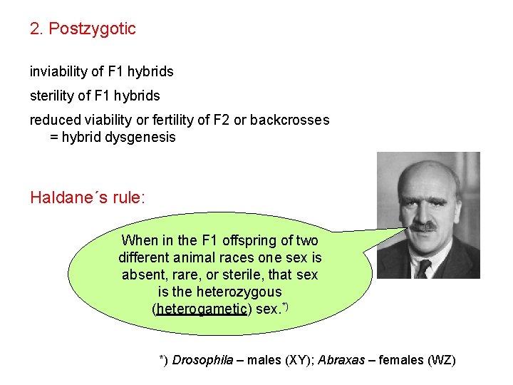 2. Postzygotic inviability of F 1 hybrids sterility of F 1 hybrids reduced viability