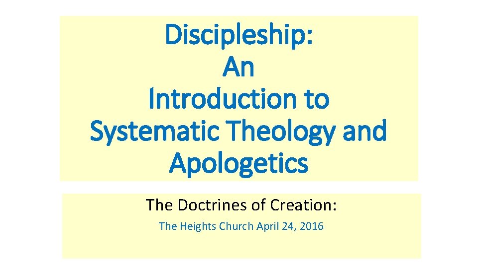Discipleship: An Introduction to Systematic Theology and Apologetics The Doctrines of Creation: The Heights