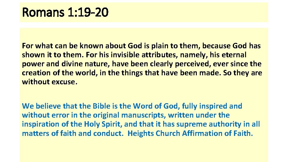 Romans 1: 19 -20 For what can be known about God is plain to