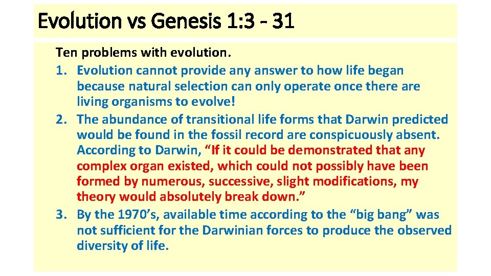 Evolution vs Genesis 1: 3 - 31 Ten problems with evolution. 1. Evolution cannot