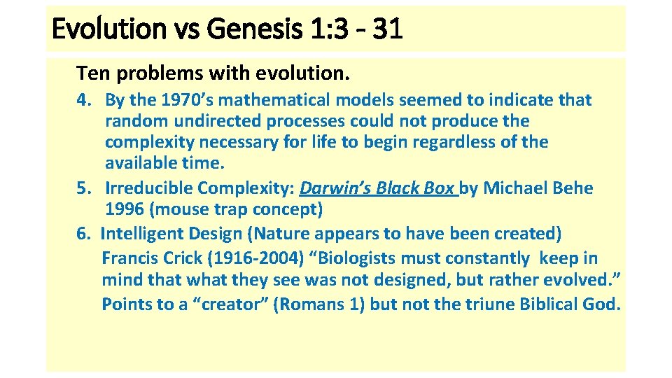 Evolution vs Genesis 1: 3 - 31 Ten problems with evolution. 4. By the