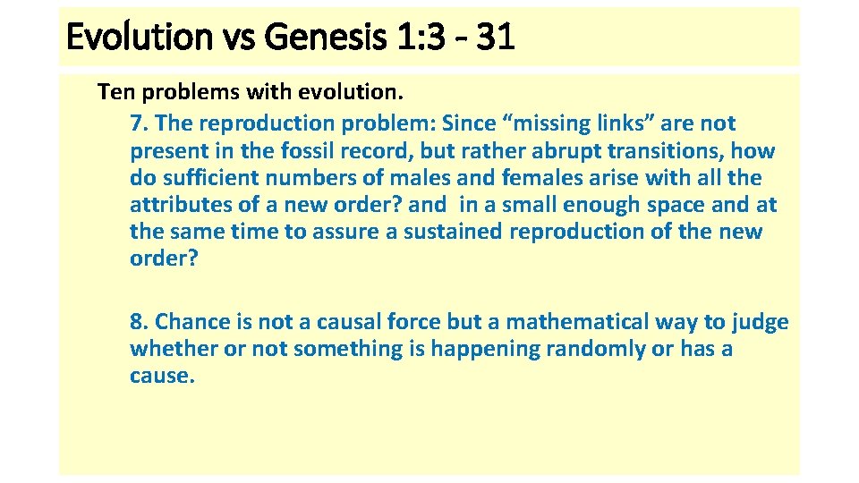 Evolution vs Genesis 1: 3 - 31 Ten problems with evolution. 7. The reproduction