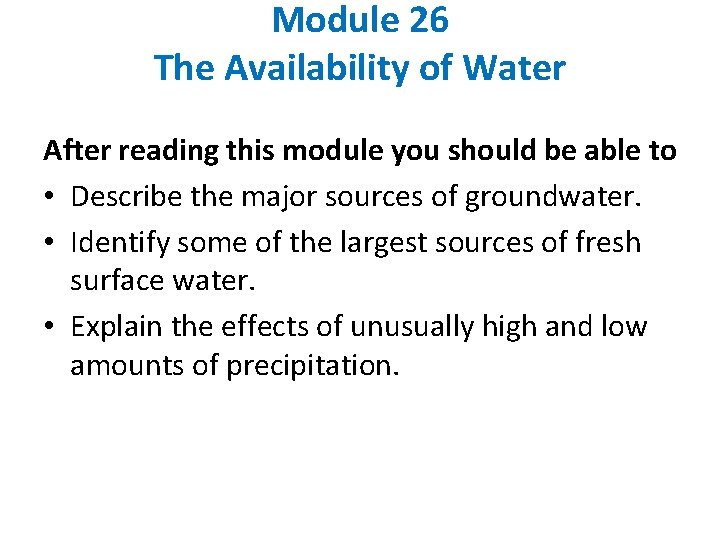 Module 26 The Availability of Water After reading this module you should be able