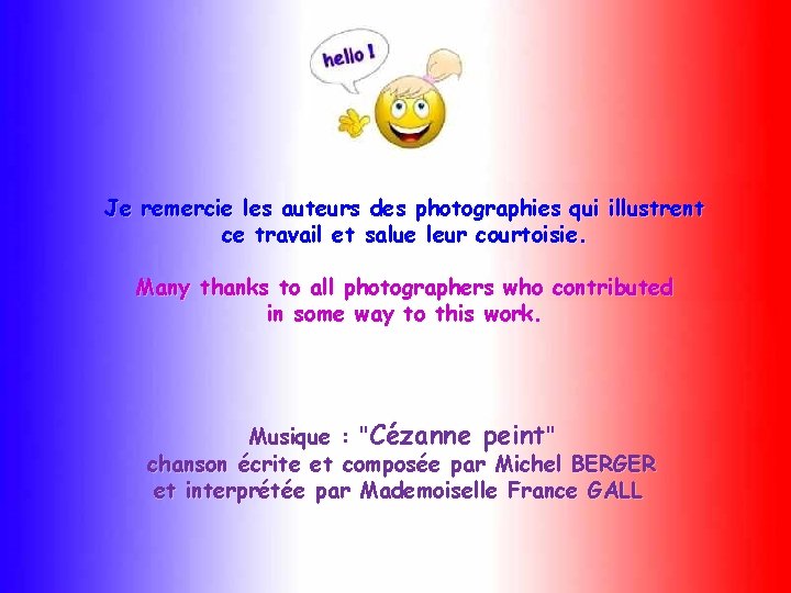 Je remercie les auteurs des photographies qui illustrent ce travail et salue leur courtoisie.